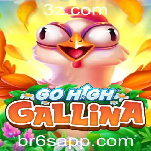 Descubra o Fascinante Mundo de GoHighGallina: O Popular Jogo 6s App